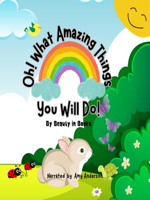 cover image of Oh! What Amazing Things You Will Do!